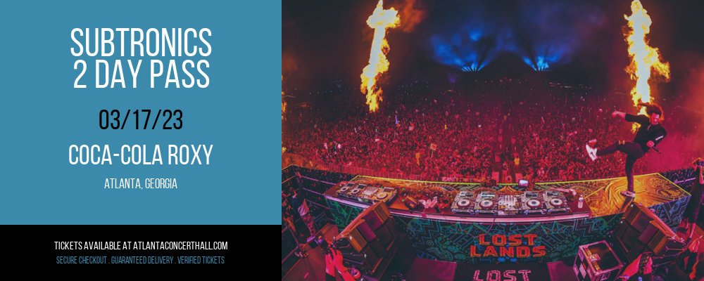Subtronics - 2 Day Pass at Coca-Cola Roxy tickets Subtronics - 2 Day Pass at Coca-Cola Roxy