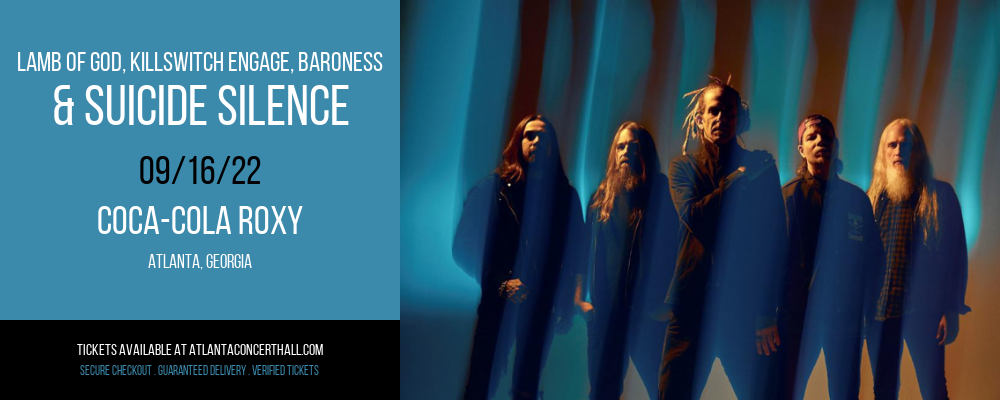 Lamb Of God, Killswitch Engage, Baroness & Suicide Silence at Coca-Cola Roxy tickets Lamb Of God, Killswitch Engage, Baroness & Suicide Silence at Coca-Cola Roxy