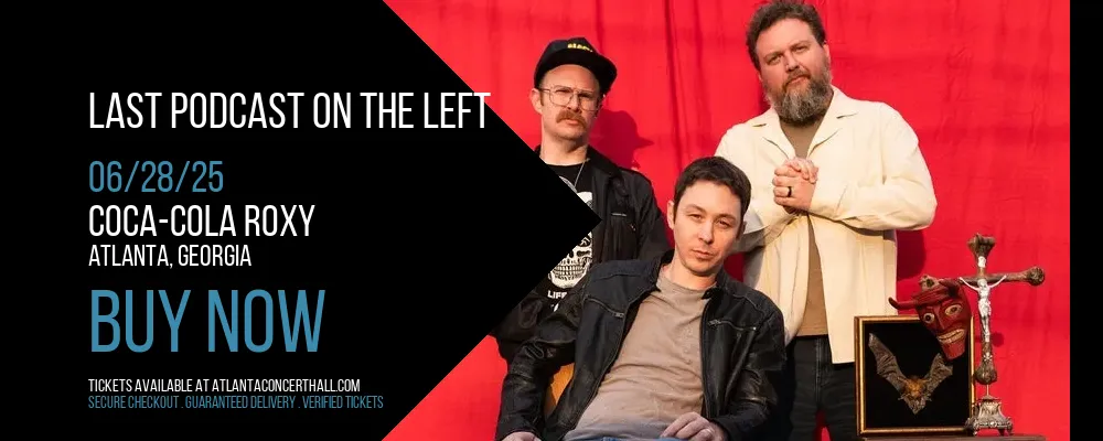 Last Podcast on The Left at Coca-Cola Roxy